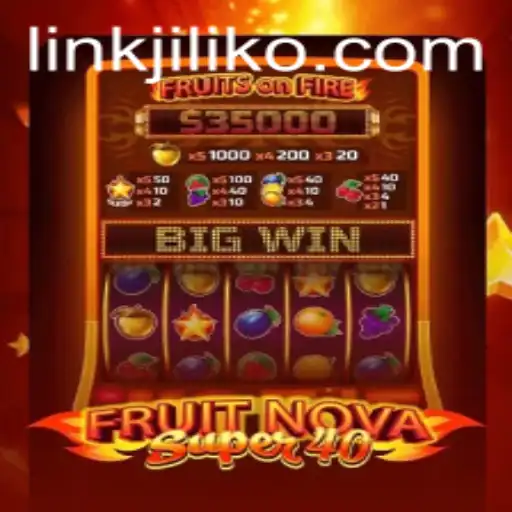 Exploring FruitNovaSuper40: An Exciting Slot Game Unveiled on JILIKO