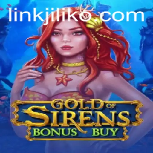 Exploring GoldofSirensBonusBuy: A Revolutionary Casino Game by JILIKO